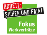 Arbeit: Sicher und Fair! - Fokus Werkverträge